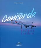 Couverture du livre « Concorde : histoire d'un mythe » de Pierre Sparaco aux éditions Casa