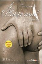 Couverture du livre « Le plaisir anal pour lui » de Bill Brent aux éditions Tabou