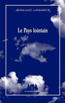 Couverture du livre « Le pays lointain » de Jean-Luc Lagarce aux éditions Solitaires Intempestifs