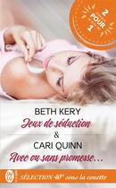 Couverture du livre « Jeux de séduction ; avec ou sans promesse... » de Cari Quinn et Beth Kery aux éditions J'ai Lu