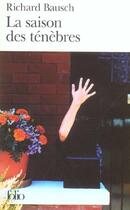 Couverture du livre « La saison des tenebres » de Richard Bausch aux éditions Gallimard