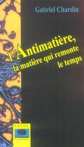 Couverture du livre « Antimatiere, la matiere qui re » de Gabriel Chardin aux éditions Le Pommier