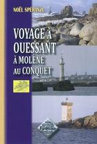 Couverture du livre « Voyage à Ouessant, à Molène, au Conquet » de Noel Speranze aux éditions Editions Des Regionalismes