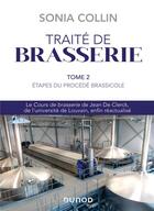 Couverture du livre « Traité de brasserie t.2 : étapes du procédé brassicole » de Sonia Collin aux éditions Dunod