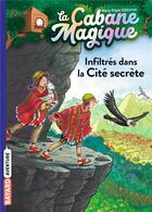 Couverture du livre « La cabane magique t.55 : infiltrés dans la Cité secrète » de Mary Pope Osborne aux éditions Bayard Jeunesse