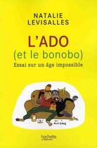 Couverture du livre « L'adolescent (et le bonobo) ; essai sur un âge impossible » de Levisalles-N aux éditions Hachette Litteratures