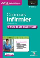 Couverture du livre « Concours infirmier ; entrée en IFSI ; 1400 tests d'aptitude (concours 2017) » de Olivier Sorel et Sebastien Drevet aux éditions Vuibert