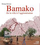 Couverture du livre « Bamako : de la ville à l'agglomération » de Monique Bertrand aux éditions Ird