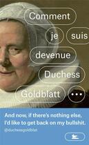 Couverture du livre « Comment je suis devenue duchess Goldblatt » de  aux éditions Table Ronde