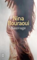 Couverture du livre « Sauvage » de Nina Bouraoui aux éditions J'ai Lu