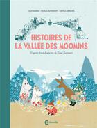 Couverture du livre « Les Moomins ; histoires de la vallée des Moomins » de Alex Haridi et Cecilia Davidsson et Cecilia Heikkila aux éditions Cambourakis