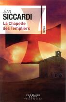 Couverture du livre « La chapelle des Templiers » de Jean Siccardi aux éditions Calmann-levy