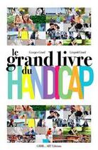 Couverture du livre « Le grand livre du handicap » de Georges Grard et Léopold Grard aux éditions Grrr...art
