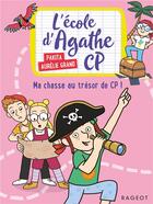 Couverture du livre « L'école d'Agathe - CP ; ma chasse au trésor de CP ! » de Pakita et Aurelie Grand aux éditions Rageot