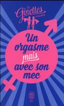 Couverture du livre « Un orgasme mais avec son mec » de Les Ginettes aux éditions J'ai Lu