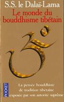 Couverture du livre « Le Monde Du Bouddhisme Tibetain » de Dalai-Lama aux éditions Pocket