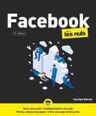 Couverture du livre « Facebook pour les nuls (4e édition) » de Carolyn Abram aux éditions First Interactive