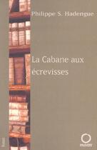 Couverture du livre « LA CABANE AUX ECREVISSES » de Philippe S. Hadengue aux éditions Pauvert