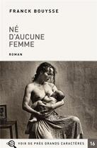 Couverture du livre « Né d'aucune femme » de Franck Bouysse aux éditions Voir De Pres