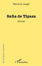 Couverture du livre « Safia de Tipasa » de Marcel G. Laugel aux éditions L'harmattan