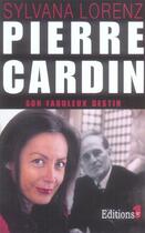 Couverture du livre « Pierre Cardin, son fabuleux destin » de Sylvana Lorenz aux éditions Editions 1