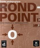Couverture du livre « Rond point 3 guide pedagogique » de Flumian C aux éditions La Maison Des Langues