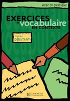 Couverture du livre « Mise en pratique vocabulaire - debutant - livre de l'eleve » de Roland Eluerd aux éditions Hachette Fle
