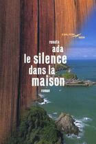 Couverture du livre « Le Silence Dans La Maison » de Renata Ada aux éditions Baleine
