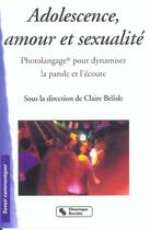 Couverture du livre « Adolescence, amour et sexualité ; photolangage pour dynamiser la parole et l'écoute » de Belisle aux éditions Chronique Sociale