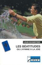 Couverture du livre « Les béatitudes ou l'hymne à la joie » de Louis Schweitzer aux éditions Les Bergers Et Les Mages