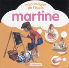 Couverture du livre « Mon imagier de l'ecole martine » de Delahaye/Marlier aux éditions Casterman