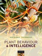 Couverture du livre « Plant Behaviour and Intelligence » de Trewavas Anthony aux éditions Oup Oxford