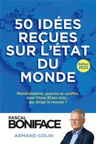 Couverture du livre « 50 idées reçues sur l'état du monde (édition 2022) » de Pascal Boniface aux éditions Armand Colin