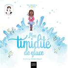 Couverture du livre « Ma timidité de glace » de Carole Xenard et Heloise Junier aux éditions Hatier