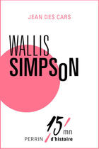 Couverture du livre « Wallis Simpson » de Jean Des Cars aux éditions Perrin