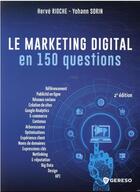 Couverture du livre « Le marketing digital en 150 questions (2e édition) » de Herve Rioche et Yohann Sorin aux éditions Gereso
