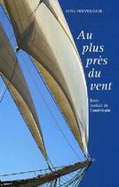Couverture du livre « Au plus pres du vent » de Russ Hofvendahl aux éditions L'ancre De Marine