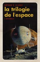 Couverture du livre « La trilogie de l'espace : l'intégrale » de Arthur C. Clarke aux éditions Bragelonne