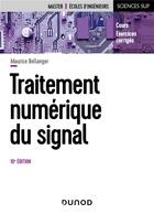 Couverture du livre « Traitement numérique du signal (10e édition) » de Maurice Bellanger aux éditions Dunod