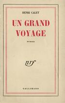 Couverture du livre « Un grand voyage » de Henri Calet aux éditions Gallimard