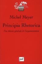Couverture du livre « Principia rhetorica » de Michel Meyer aux éditions Puf