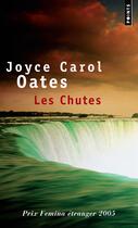 Couverture du livre « Les chutes » de Joyce Carol Oates aux éditions Points