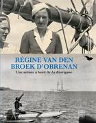 Couverture du livre « Régine Van den Broek d'Obrenan, une artiste à bord de la Korrigane » de Christian Coiffier aux éditions Somogy