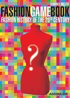 Couverture du livre « Fashion game book ; a world history of 20th century fashion » de Florence Muller aux éditions Assouline