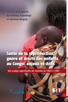 Couverture du livre « Santé de la reproduction, genre et droits des enfant au Congo : enjeux et défis ; une analyse approfondie des données de l'EDSC-I-2005 » de  aux éditions Academia