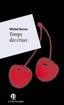 Couverture du livre « Temps des crises » de Michel Serres aux éditions Le Pommier