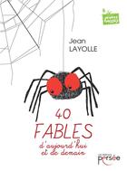 Couverture du livre « 40 fables d'aujourd'hui et de demain » de Jean Layolle aux éditions Persee