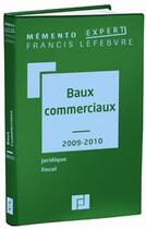 Couverture du livre « Mémento pratique ; mémento baux commerciaux (édition 2009/2010) » de  aux éditions Lefebvre