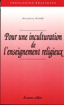 Couverture du livre « Pour une inculturation de l'enseignement religieux » de Bernadette Wiame aux éditions Lumen Vitae