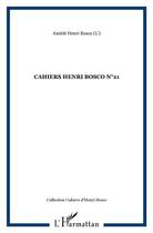 Couverture du livre « Cahiers Henri Bosco t.21 » de Amitie Henri Bosco aux éditions L'harmattan